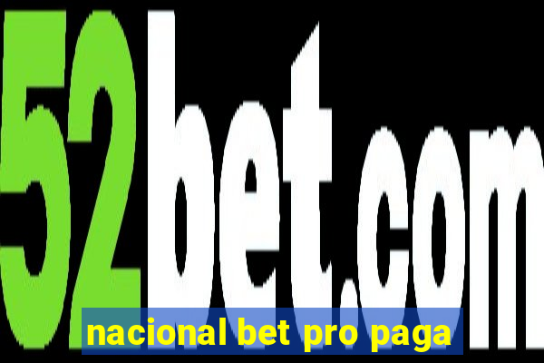 nacional bet pro paga